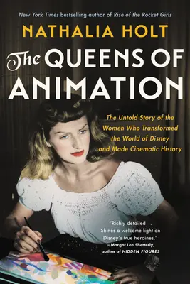 Królowe animacji: Nieopowiedziana historia kobiet, które zmieniły świat Disneya i przeszły do historii kina - The Queens of Animation: The Untold Story of the Women Who Transformed the World of Disney and Made Cinematic History