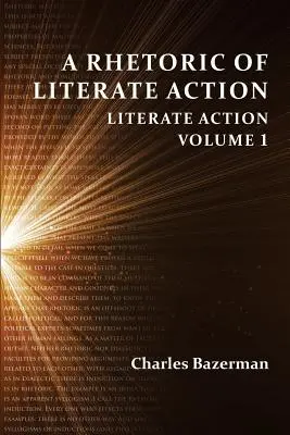 Retoryka działania literackiego: Literackie działanie, tom 1 - A Rhetoric of Literate Action: Literate Action, Volume 1