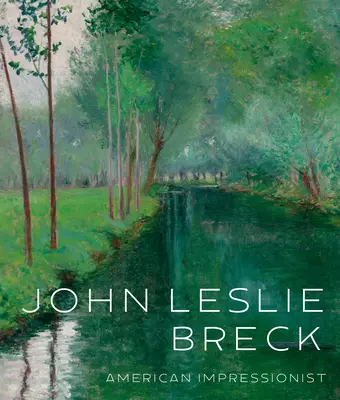 John Leslie Breck: Amerykański impresjonista - John Leslie Breck: American Impressionist