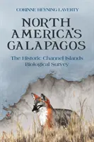 Galapagos Ameryki Północnej: Historyczne badanie biologiczne na Wyspach Normandzkich - North America's Galapagos: The Historic Channel Islands Biological Survey