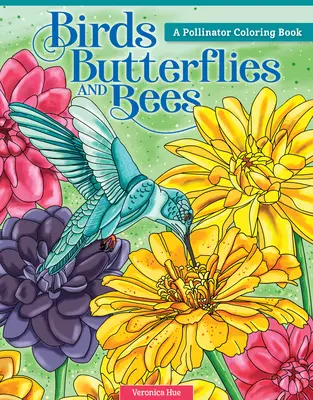 Ptaki, motyle i pszczoły: A Pollinator Coloring Book - Birds, Butterflies, and Bees: A Pollinator Coloring Book