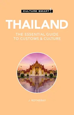 Tajlandia - Culture Smart! Niezbędny przewodnik po zwyczajach i kulturze - Thailand - Culture Smart!: The Essential Guide to Customs & Culture