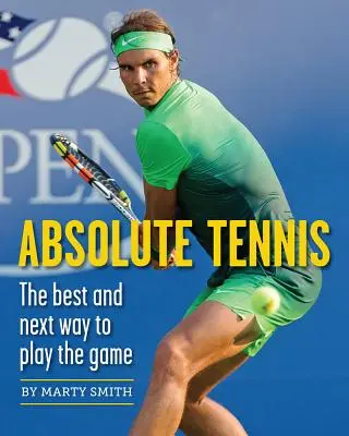 Tenis absolutny: najlepszy i następny sposób na grę - Absolute Tennis: The Best and Next Way to Play the Game