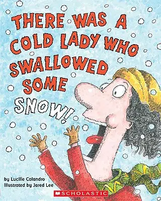 Była sobie zimna dama, która połknęła śnieg! - There Was a Cold Lady Who Swallowed Some Snow!