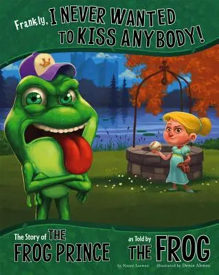 Szczerze mówiąc, nigdy nie chciałem nikogo całować! Historia żabiego księcia opowiedziana przez żabę - Frankly, I Never Wanted to Kiss Anybody!: The Story of the Frog Prince as Told by the Frog