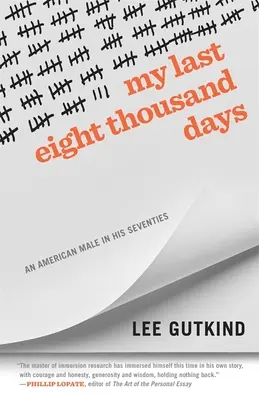 Moje ostatnie osiem tysięcy dni: Amerykański mężczyzna po siedemdziesiątce - My Last Eight Thousand Days: An American Male in His Seventies