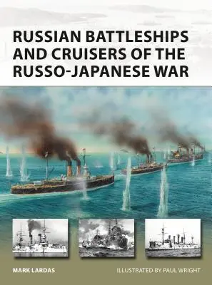 Rosyjskie pancerniki i krążowniki w wojnie rosyjsko-japońskiej - Russian Battleships and Cruisers of the Russo-Japanese War