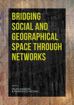 Łączenie przestrzeni społecznej i geograficznej za pomocą sieci - Bridging Social and Geographical Space Through Networks