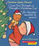 I Love You Through and Through at Christmas, Too! / En Navidad Tambin Te Quiero! (Bilingual)