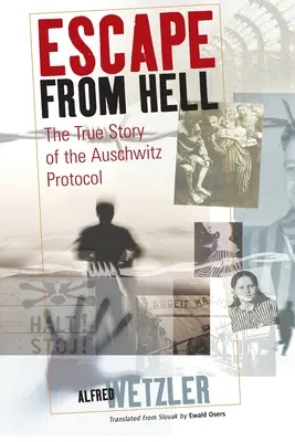 Ucieczka z piekła: Prawdziwa historia protokołu z Auschwitz - Escape from Hell: The True Story of the Auschwitz Protocol