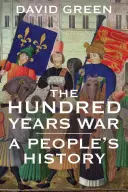 Wojna stuletnia: historia ludu - The Hundred Years War: A People's History