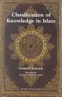 Klasyfikacja wiedzy w islamie: Studium islamskiej filozofii nauki - Classification of Knowledge in Islam: A Study in Islamic Philosophies of Science