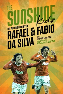 The Sunshine Kids: Fabio i Rafael Da Silva - The Sunshine Kids: Fabio & Rafael Da Silva