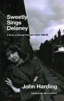 Sweetly Sings Delaney - Studium twórczości Shelagh Delaney z lat 1958-68 - Sweetly Sings Delaney - A Study of Shelagh Delaney's Work 1958-68