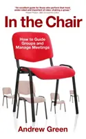 In the Chair: Jak prowadzić grupy i zarządzać spotkaniami - In the Chair: How to Guide Groups and Manage Meetings