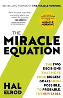 Równanie cudu - tylko dwie decyzje dzielą cię od wszystkiego, czego pragniesz - Miracle Equation - You Are Only Two Decisions Away From Everything You Want