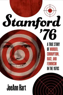 Stamford '76: Prawdziwa historia morderstwa, korupcji, rasy i feminizmu w latach 70. XX wieku - Stamford '76: A True Story of Murder, Corruption, Race, and Feminism in the 1970s