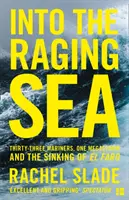 Into the Raging Sea - Trzydziestu trzech marynarzy, jedna burza i zatonięcie El Faro - Into the Raging Sea - Thirty-Three Mariners, One Megastorm and the Sinking of El Faro