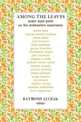 Among the Leaves: Poeci Queer Male o doświadczeniach środkowego zachodu - Among the Leaves: Queer Male Poets on the Midwestern Experience