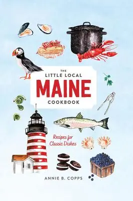 Mała lokalna książka kucharska Maine - Little Local Maine Cookbook