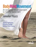 Body Mind Movement - oparte na dowodach podejście do świadomego ruchu - Body Mind Movement - An evidence-based approach to mindful movement