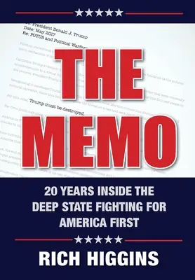 The Memo: Dwadzieścia lat wewnątrz głębokiego państwa walczącego najpierw o Amerykę - The Memo: Twenty Years Inside the Deep State Fighting for America First