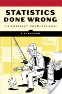 Statystyki zrobione źle: żałośnie kompletny przewodnik - Statistics Done Wrong: The Woefully Complete Guide