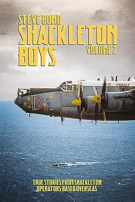 Shackleton Boys Volume 2: Prawdziwe historie operatorów Shackleton zza oceanu - Shackleton Boys Volume 2: True Stories from Shackleton Operators Based Overseas