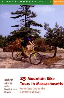 25 wycieczek rowerem górskim w Massachusetts: Od rzeki Connecticut po wybrzeże Atlantyku - 25 Mountain Bike Tours in Massachusetts: From the Connecticut River to the Atlantic Coast