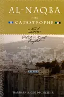 Al-Naqba (the Catastrophe): Powieść o konflikcie palestyńsko-izraelskim - Al-Naqba (the Catastrophe): A Novel about the Palestinian-Israeli Conflict