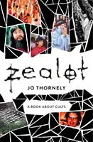 Zealot: Książka o kultach - Zealot: A Book about Cults