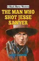 Człowiek, który zastrzelił Jessego Sawyera - Man Who Shot Jesse Sawyer