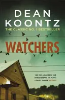 Watchers - Thriller o przerażającej i emocjonalnej sile. - Watchers - A thriller of both heart-stopping terror and emotional power