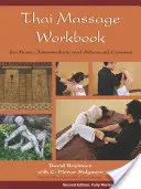 Thai Massage Workbook: Dla kursów podstawowych, średnio zaawansowanych i zaawansowanych - Thai Massage Workbook: For Basic, Intermediate, and Advanced Courses