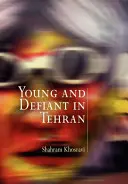 Młodzi i niepokorni w Teheranie - Young and Defiant in Tehran