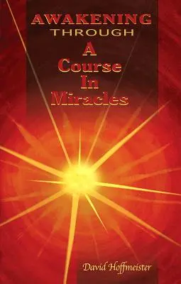 Przebudzenie poprzez kurs cudów - Awakening Through a Course in Miracles