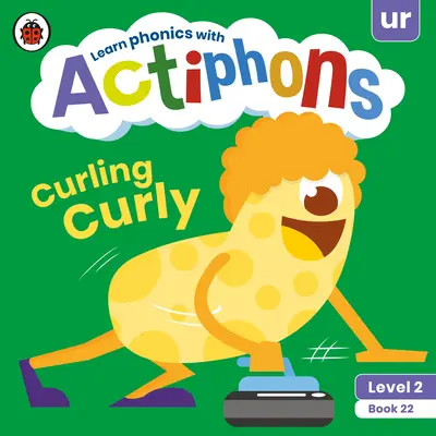 Actiphons Poziom 2 Książka 22 Curling Curly: Ucz się fonetyki i bądź aktywny z Actiphons! - Actiphons Level 2 Book 22 Curling Curly: Learn Phonics and Get Active with Actiphons!