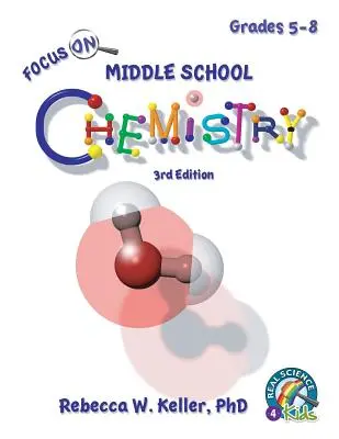 Focus On Middle School Chemistry Podręcznik dla studentów Wydanie 3 - Focus On Middle School Chemistry Student Textbook 3rd Edition