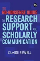 Bezsensowny przewodnik po wsparciu badań i komunikacji naukowej - No-nonsense Guide to Research Support and Scholarly Communication