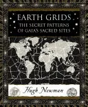 Siatki Ziemi: Sekretne wzory świętych miejsc Gai - Earth Grids: The Secret Patterns of Gaia's Sacred Sites