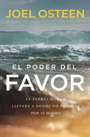 El Poder del Favor: Siła, która zabierze cię tam, gdzie sam nie możesz dotrzeć - El Poder del Favor: The Force That Will Take You Where You Can't Go on Your Own