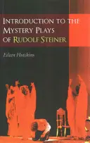 Wprowadzenie do tajemnych sztuk Rudolfa Steinera - Introduction to the Mystery Plays of Rudolf Steiner