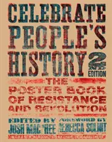 Celebrate People's History! Plakatowa księga oporu i rewolucji - Celebrate People's History!: The Poster Book of Resistance and Revolution