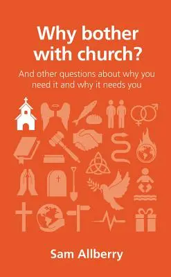 Po co zawracać sobie głowę kościołem? I inne pytania o to, dlaczego go potrzebujesz i dlaczego on potrzebuje ciebie - Why Bother with Church?: And Other Questions about Why You Need It and Why It Needs You