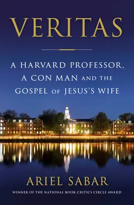 Veritas: Profesor Harvardu, oszust i ewangelia żony Jezusa - Veritas: A Harvard Professor, a Con Man and the Gospel of Jesus's Wife