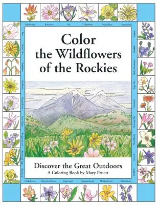 Pokoloruj dzikie kwiaty Gór Skalistych: Odkryj wspaniałą przyrodę - Color the Wildflowers of the Rockies: Discover the Great Outdoors