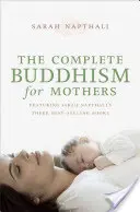 Kompletny buddyzm dla matek - The Complete Buddhism for Mothers