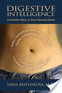 Inteligencja trawienna: Holistyczne spojrzenie na drugi mózg - Digestive Intelligence: A Holistic View of Your Second Brain