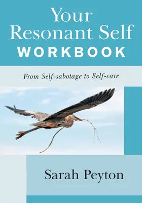 Your Resonant Self Workbook: Od autosabotażu do troski o siebie - Your Resonant Self Workbook: From Self-Sabotage to Self-Care