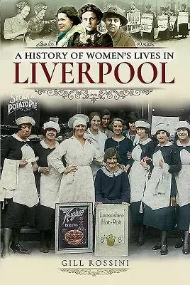 Historia życia kobiet w Liverpoolu - A History of Women's Lives in Liverpool